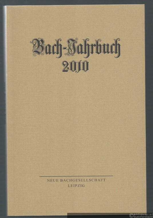  - Bach-Jahrbuch. 96. Jahrgang 2010.