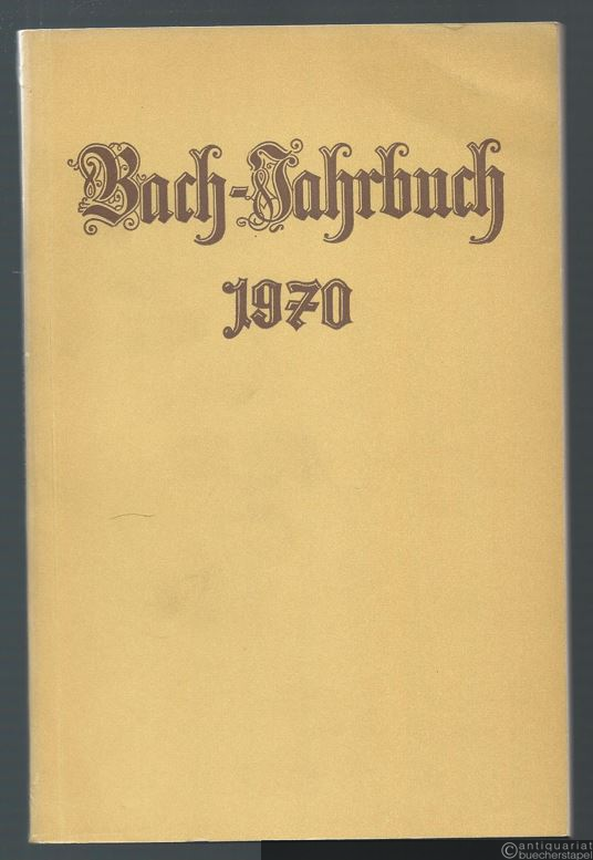  - Bach-Jahrbuch. 56. Jahrgang 1970.