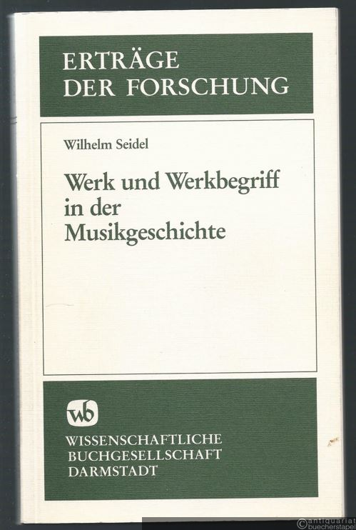  - Werk und Werkbegriff in der Musikgeschichte (= Erträge der Forschung, Band 246).
