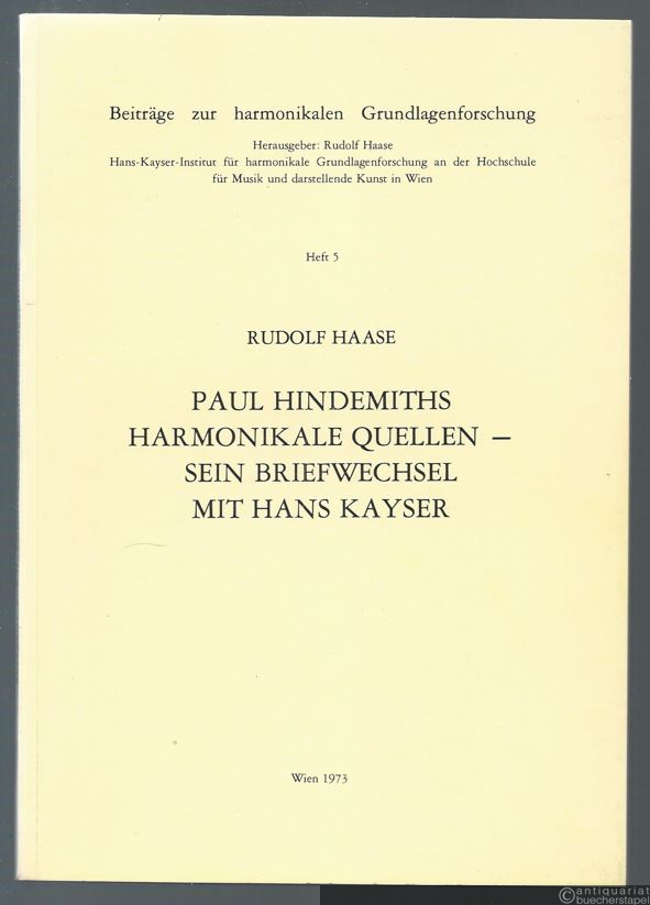  - Paul Hindemiths harmonikale Quellen - sein Briefwechsel mit Hans Kayser (= Beiträge zur harmonikalen Grundlagenforschung, Heft 5).