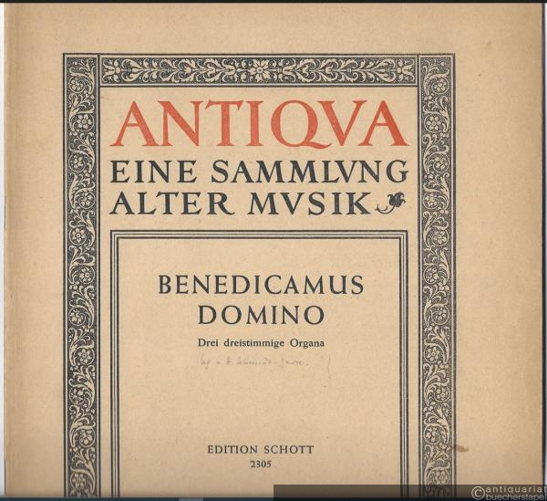  - Benedicamus Domino. Drei dreistimmige Organa aus der Zeit um 1200 / Trois Organa a trois voix / Three Organa for three voices (= Antiqua, eine Sammlung alter Musik. Edition Schott 2305). Partitur.