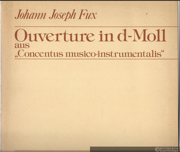  - Ouverture in d-Moll aus "Concentus musico-instrumentalis" für 4 Streicher und Basso continuo. Partitur und Stimmen.