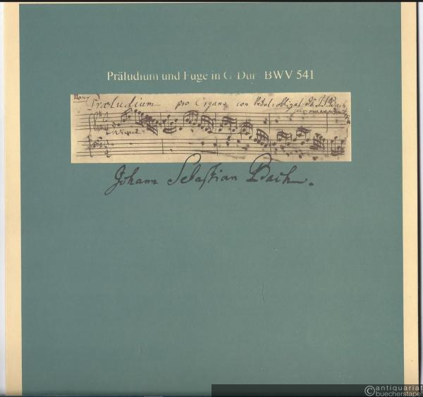  - Präludium und Fuge in G-Dur BWV 541. Faksimile nach dem Autograph der Staatsbibliothek Preußischer Kulturbesitz zu Berlin.