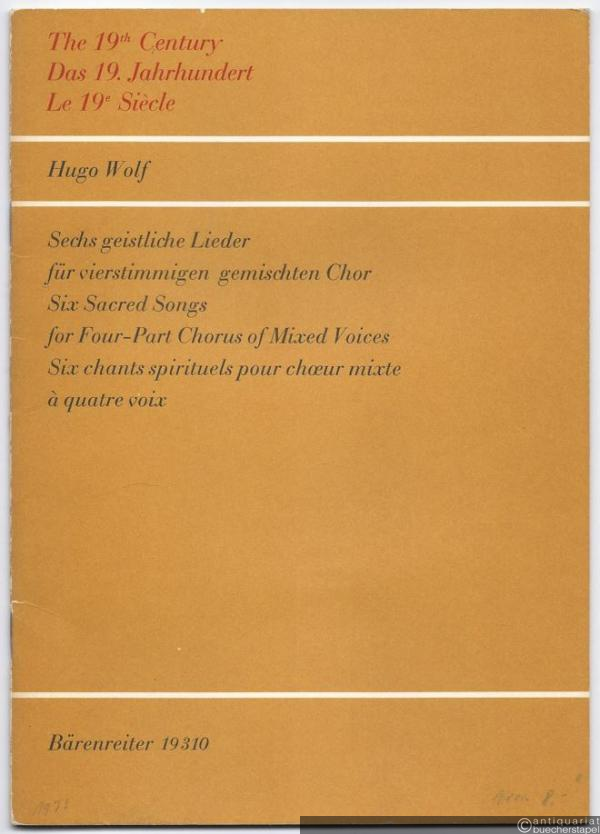  - Sechs geistliche Lieder für vierstimmigen gemischten Chor nach Gedichten von Joseph von Eichendorff (= Das 19. Jahrhundert. Bärenreiter 19310).
