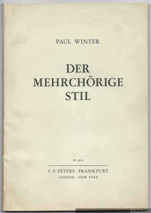  - Der mehrchörige Stil. Historische Hinweise für die heutige Praxis (= Edition Peters 4818).