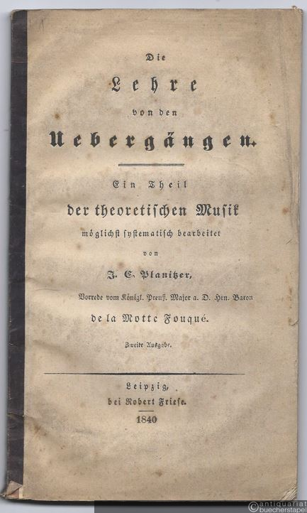  - Die Lehre von den Uebergängen. Ein Theil der theoretischen Musik möglichst systematisch bearbeitet von J. C. Planitzer.