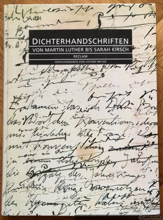  - Dichterhandschriften von Martin Luther bis Sarah Kirsch.
