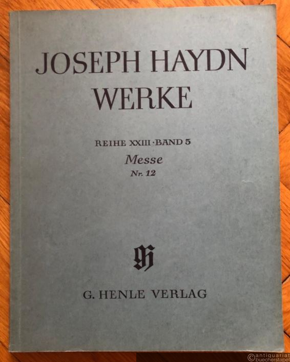  - Messe Nr. 12 (Harmoniemesse, 1802) [Hob XXII: 14] (= Joseph Haydn. Werke, Reihe XXIII, Band 5). Partitur.