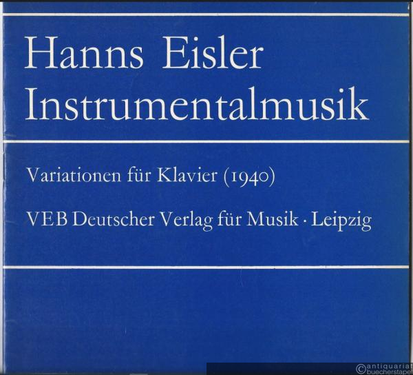  - Variationen für Klavier (1940) (= Hanns Eisler Instrumentalmusik, DVfM 8051).