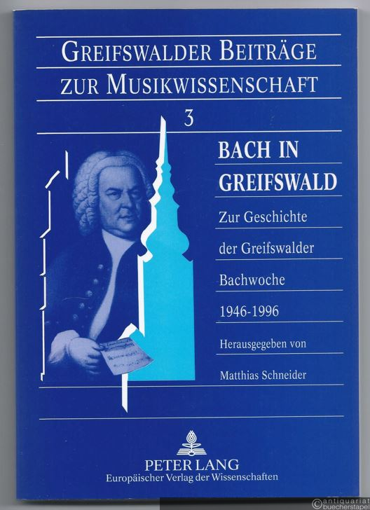  - Bach in Greifswald. Zur Geschichte der Greifswalder Bachwoche 1946 - 1996 (= Greifswalder Beiträge zur Musikwissenschaft 3).