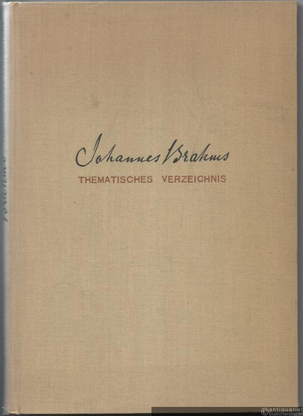  - Johannes Brahms. Thematisches Verzeichnis seiner Werke. Ergänzung zu Johannes Brahms Weg, Werk und Welt.