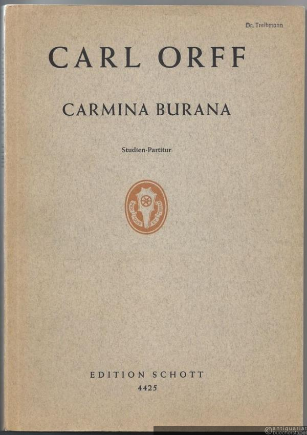 - Carmina burana. Cantiones profanae cantoribus et choris cantandae comitantibus instrumentis atque imaginibus magicis (= Edition Schott, Nr. 4425). Studienpartitur.