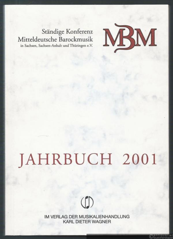  - Jahrbuch 2001 (= Ständige Konferenz Mitteldeutsche Barockmusik in Sachsen, Sachsen-Anhalt und Thüringen e. V.).