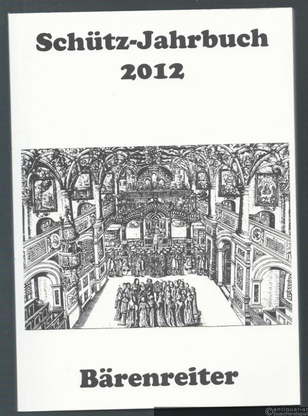  - Schütz-Jahrbuch. 34. Jahrgang 2012.