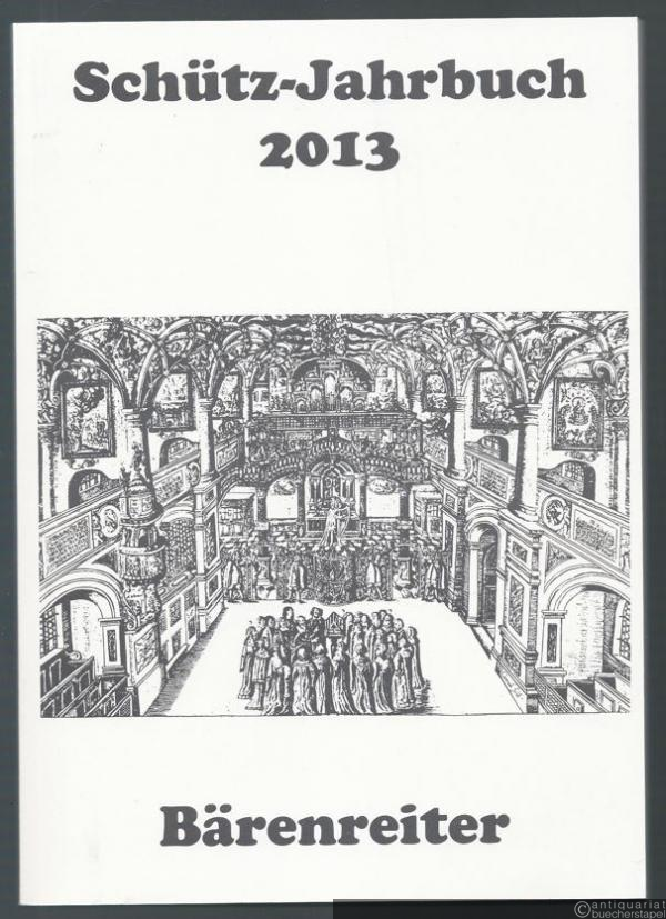  - Schütz-Jahrbuch. 35. Jahrgang 2013.