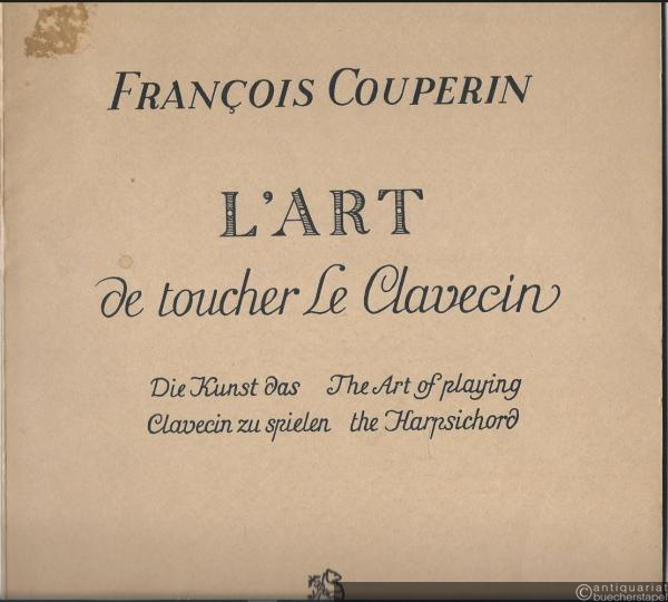  - L'art de toucher le clavecin / Die Kunst das Clavecin zu spielen / The art of playing the harpsichord (= Edition Breitkopf, Nr. 5560).