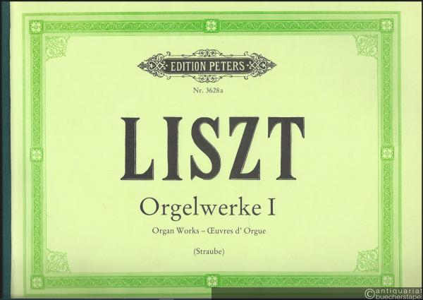  - Orgelwerke / Organ Works / Oeuvres d'Orgue I (= Edition Peters, Nr. 3628a).