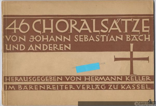  - 46 Choralsätze von Johann Sebastian Bach und anderen (= Bärenreiter-Ausgabe 257).