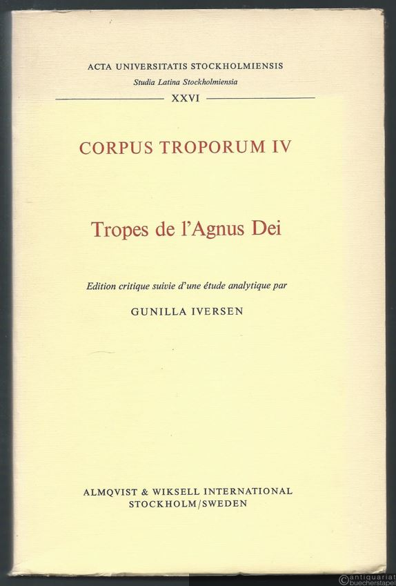  - Corpus Troporum IV. Tropes de l'Agnus Dei (= Acta Universitatis Stockholmiensis. Studia Latina Stockholmiensia, Bd. XXVI).