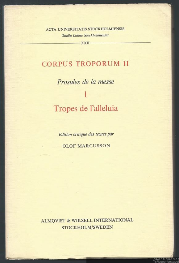  - Corpus Troporum II. Prosules de la messe: 1 Tropes de l'alleluia (= Acta Universitatis Stockholmiensis. Studia Latina Stockholmiensia, Bd. XXII).