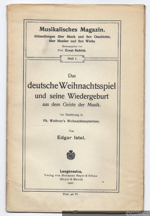  - Das deutsche Weihnachtsspiel und seine Wiedergeburt aus dem Geiste der Musik. Zur Einführung in Ph. Wolfrum's Weihnachtsmysterium.