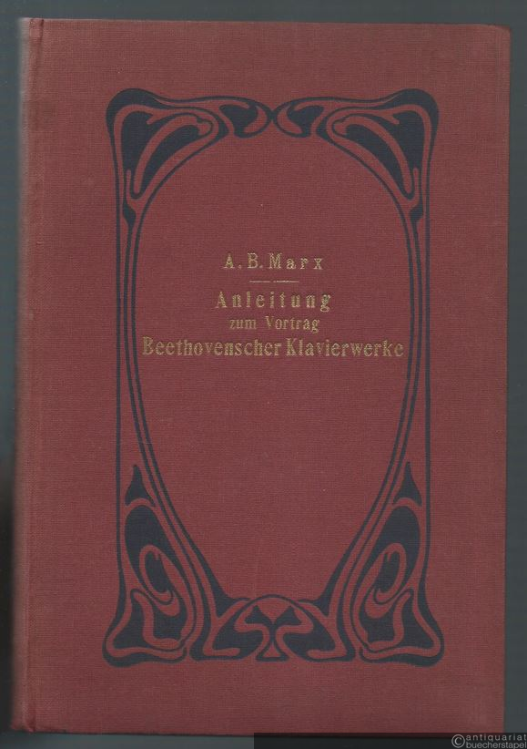  - Anleitung zum Vortrag Beethovenscher Klavierwerke.