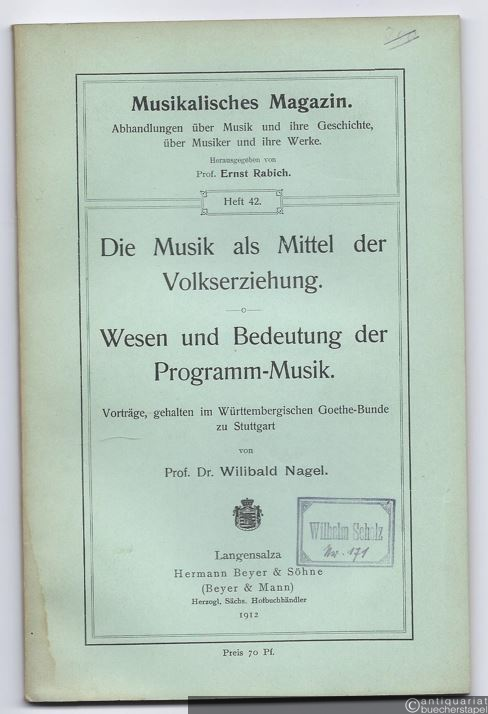  - Die Musik als Mittel zur Volkserziehung. Wesen und Bedeutung der Programm-Musik. Vorträge, gehalten im Württembergischen Goethe-Bunde zu Stuttgart.