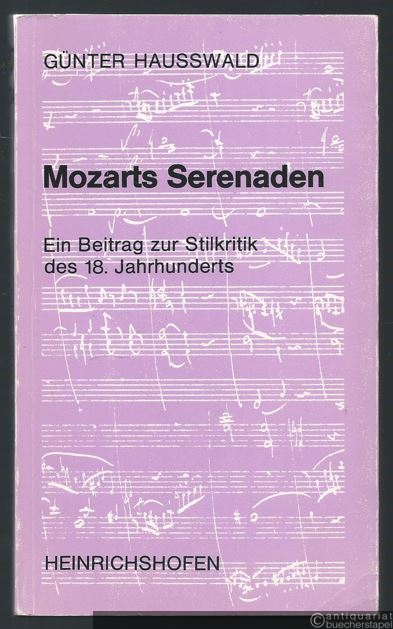  - Mozarts Serenaden. Ein Beitrag zur Stilkritik des 18. Jahrhunderts (= Taschenbücher zur Musikwissenschaft, Nr. 34).