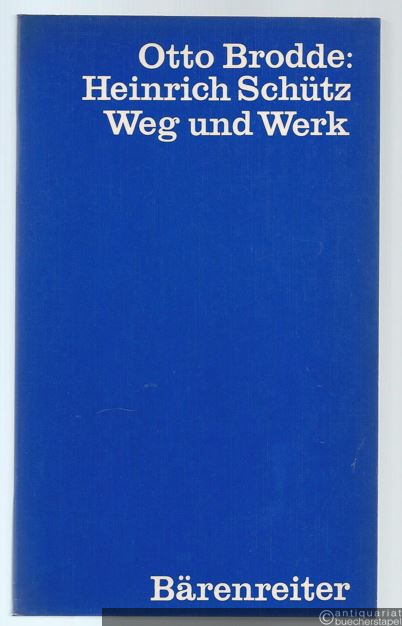  - Heinrich Schütz. Weg und Werk.