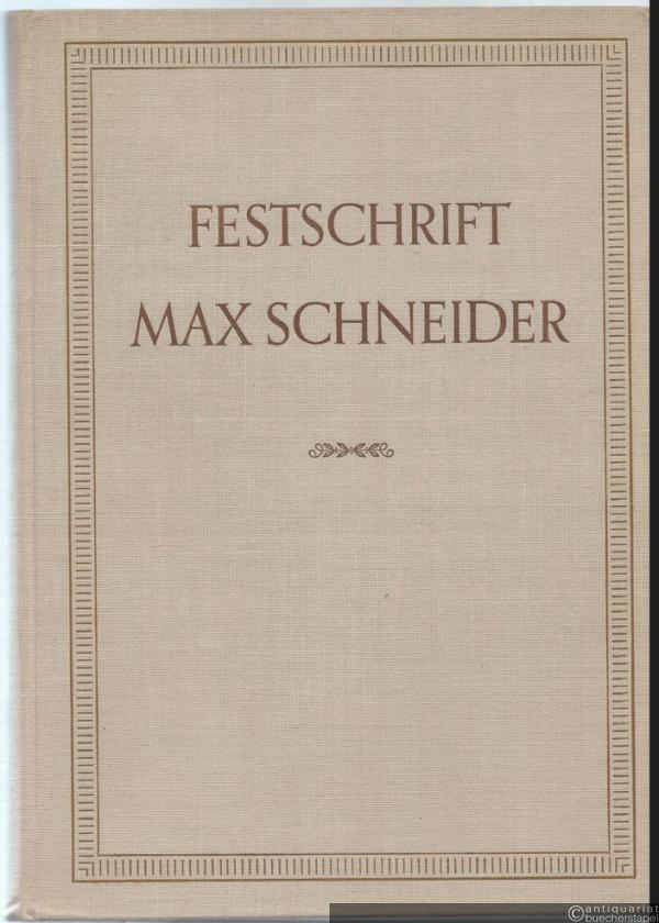  - Festschrift Max Schneider zum achtzigsten Geburtstage.