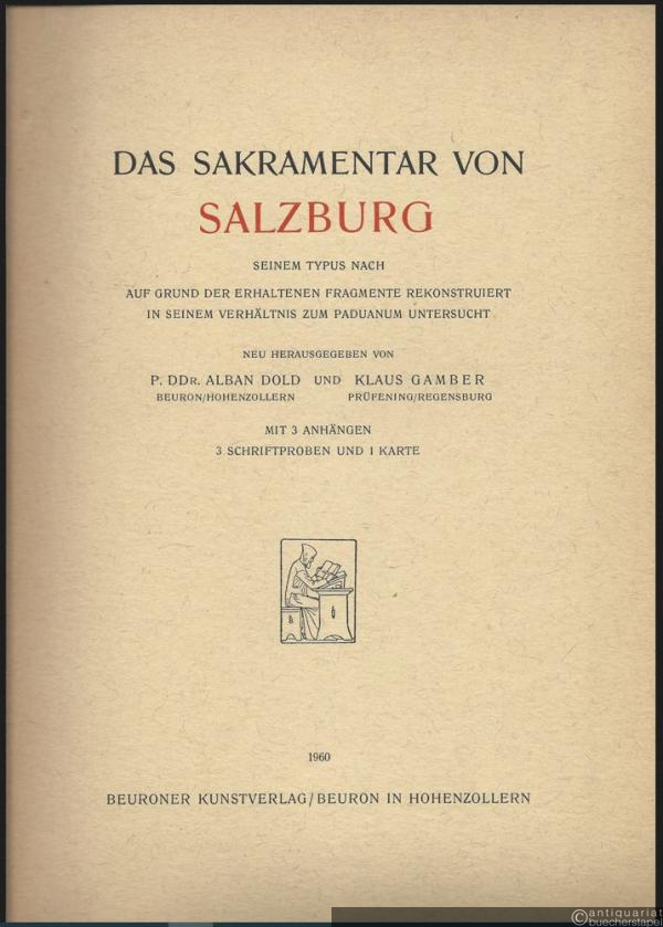  - Das Sakramentar von Salzburg. Seinem Typus nach aufgrund der erhaltenen Fragmente rekonstruiert in seinem Verhältnis zum Paduanum untersucht (= Texte und Arbeiten, I. Abteilung: Beiträge zur Ergründung des älteren lateinischen christlichen Schrifttums und Gottesdienstes, Beiheft 4).