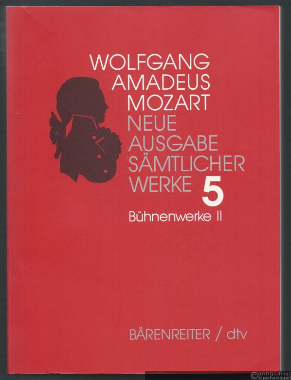  - Wolfgang Amadeus Mozart. Neue Ausgabe sämtlicher Werke in 20 Bänden. Band 5: Bühnenwerke II. Studienpartitur.