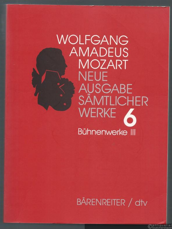  - Wolfgang Amadeus Mozart. Neue Ausgabe sämtlicher Werke in 20 Bänden. Band 6: Bühnenwerke III. Studienpartitur.
