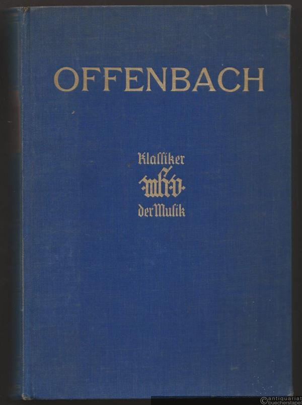  - Jakob Offenbach (= Klassiker der Musik).