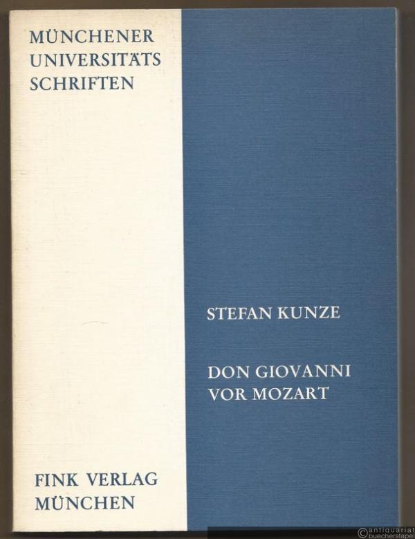 - Don Giovanni vor Mozart. Die Tradition der Don-Giovanni-Opern im italienischen Buffa-Theater des 18. Jahrhunderts (= Münchener Universitäts-Schriften 10).