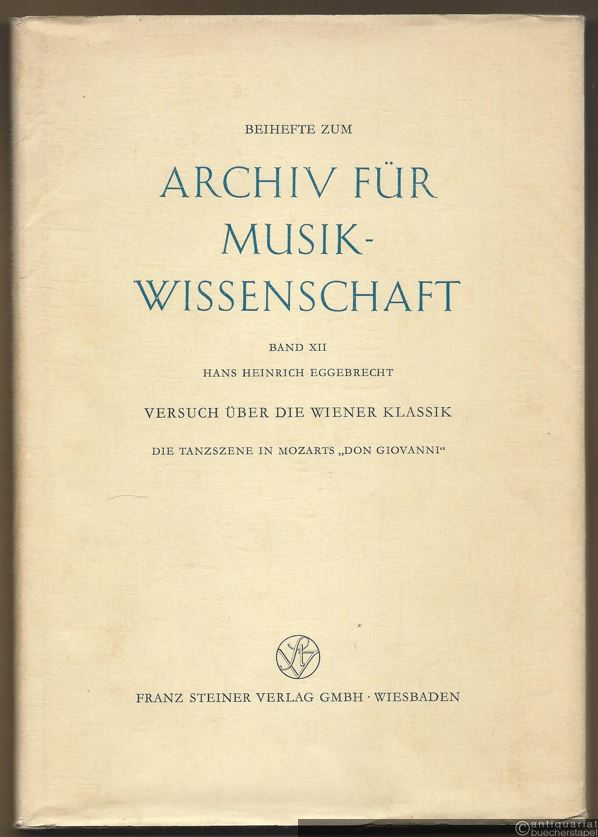  - Versuch über die Wiener Klassik. Die Tanzszene in Mozarts "Don Giovanni" (= Beihefte zum Archiv für Musikwissenschaft 12).