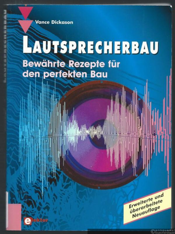  - Lautsprecherbau. Bewährte Rezepte für den perfekten Bau.