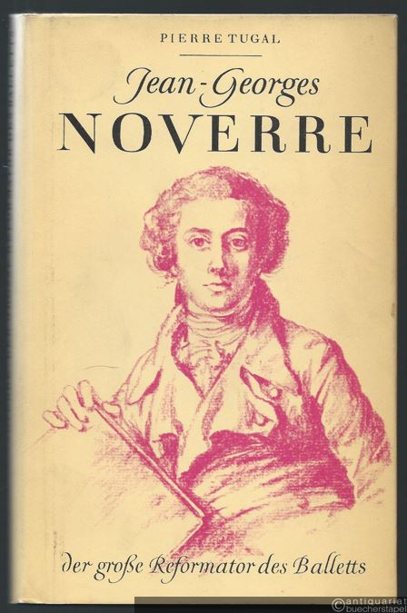  - Jean-Georges Noverre der große Reformator des Balletts.