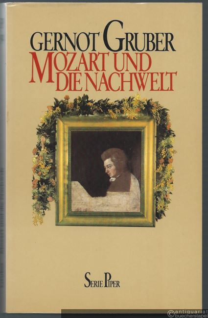  - Mozart und die Nachwelt (= Serie Piper, Band 592).