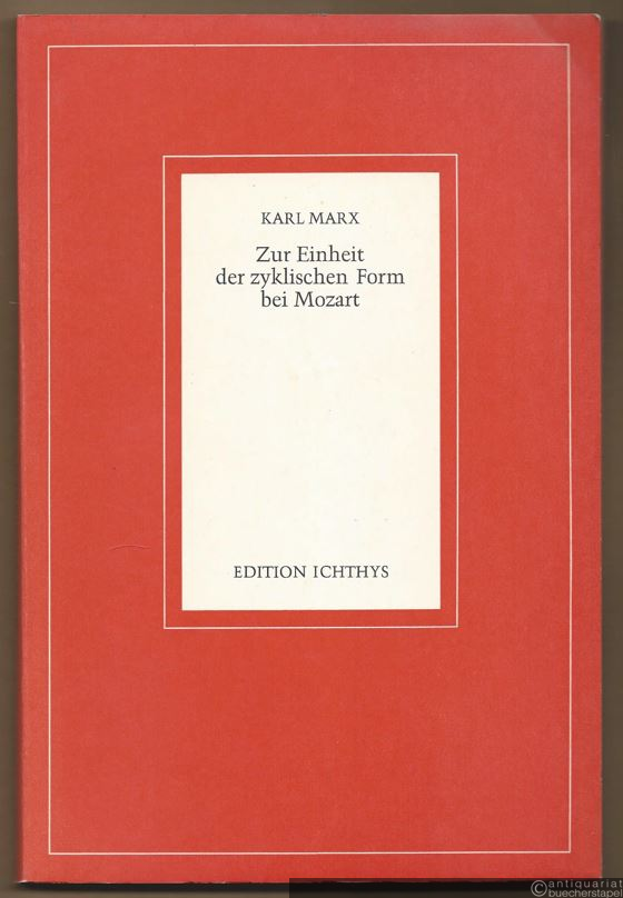  - Zur Einheit der zyklischen Form bei Mozart (= Edition Ichthys 503).