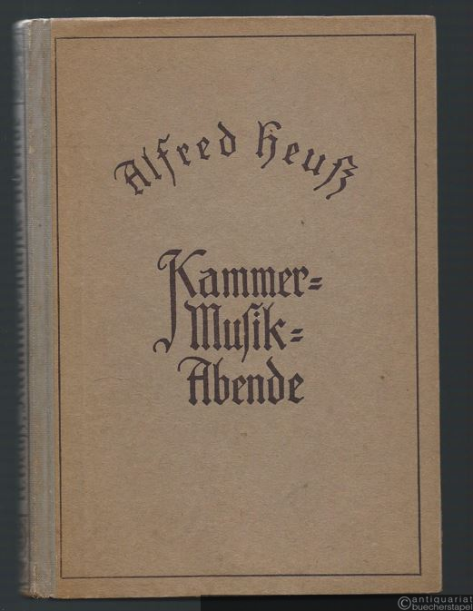  - Kammermusikabende. Auf welche Weise kann Kammermusik dem Volk geboten werden? Erläuterungen von Werken der Kammermusikliteratur.