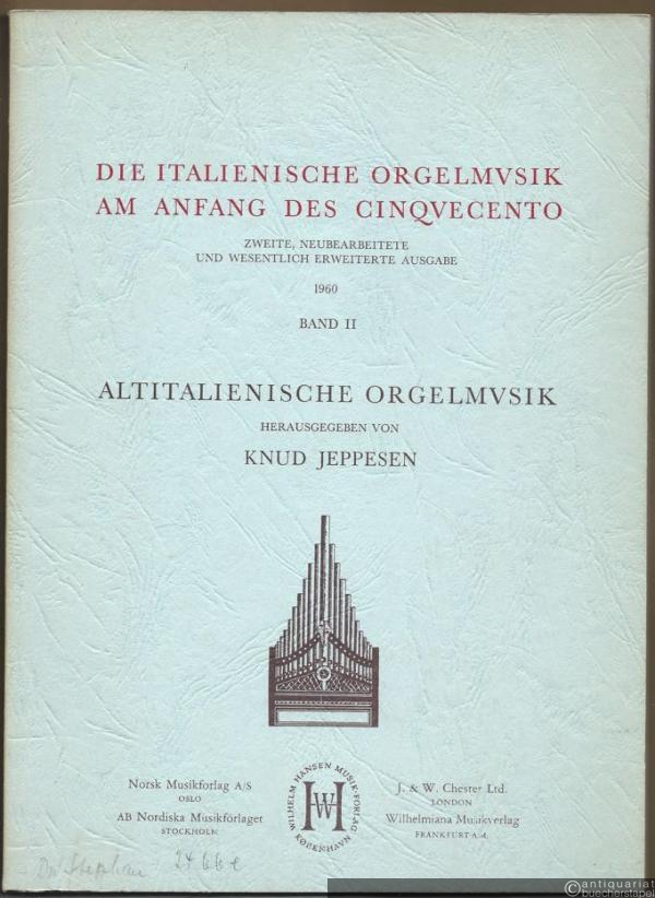  - Die italienische Orgelmusik am Anfang des Cinqvecento. Band II: Altitalienische Orgelmusik. Marco Antonio (Cavazzoni) da Bologna - Jacopo Fogliano - Julio (Segni) da Modena - Jaches (Brumel).