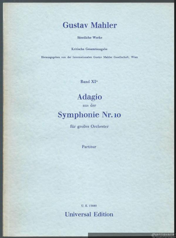  - Adagio aus der Symphonie Nr. 10 für großes Orchester (= Gustav Mahler. Sämtliche Werke. Kritische Gesamtausgabe, Band XIa). Partitur.