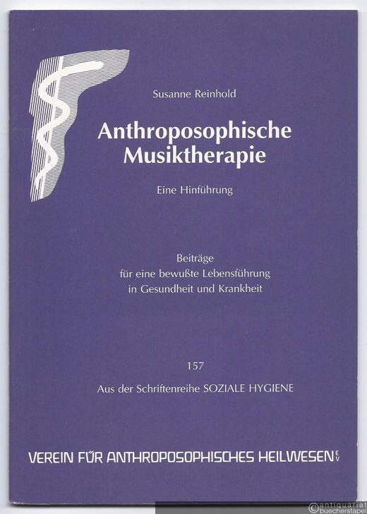  - Anthroposophische Musiktherapie. Eine Hinführung. Beiträge für eine bewußte Lebensführung in Gesundheit und Krankheit.
