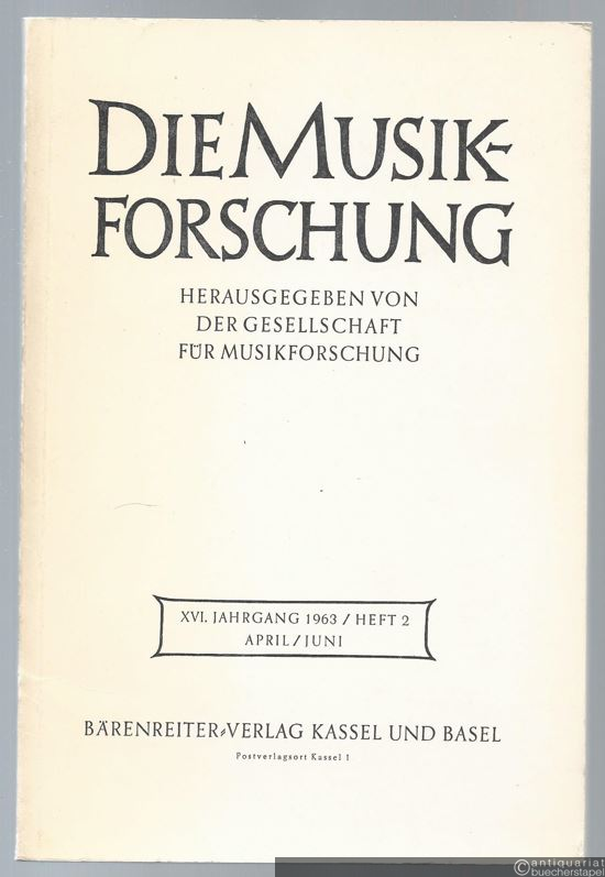  - Die Musikforschung. XVI. Jahrgang 1963 / Heft 2, April / Juni.