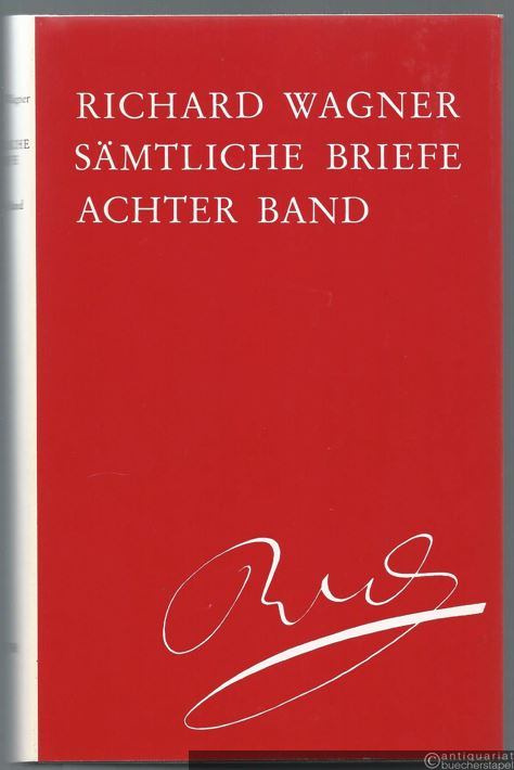  - Richard Wagner. Sämtliche Briefe, Band 8: Briefe April 1856 - Juli 1857.