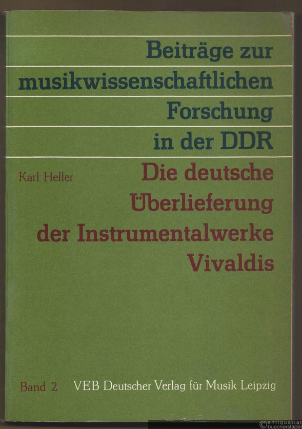  - Die deutsche Überlieferung der Instrumentalwerke Vivaldis (= Beiträge zur musikwissenschaftlichen Forschung in der DDR, Band 2).
