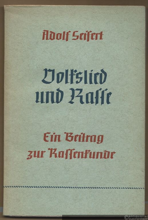  - Volkslied und Rasse. Ein Beitrag zur Rassenkunde (= Von Art und Wesen deutscher Musik. Eine deutsche Musikkunde auf der Grundlage des Volksliedes, Teil 2).