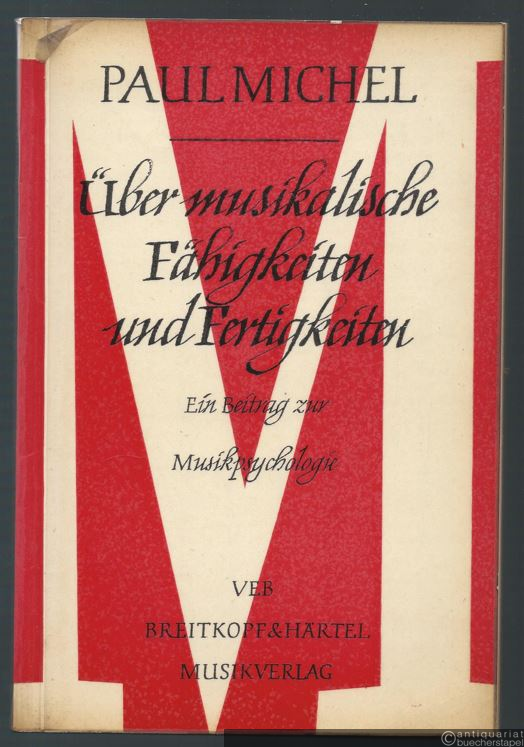  - Über musikalische Fähigkeiten und Fertigkeiten. Ein Beitrag zur Musikpsychologie (= Musikwissenschaftliche Einzeldarstellungen Heft 2).