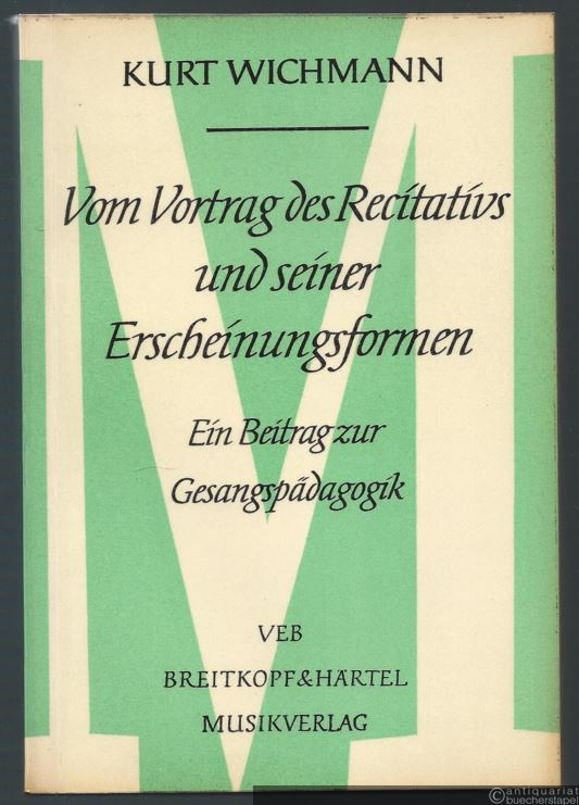  - Vom Vortrag des Recitativs und seiner Erscheinungsformen. Ein Beitrag zur Gesangspädagogik (= Musikwissenschaftliche Einzeldarstellungen Heft 4).